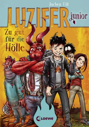 [Luzifer Junior 01] • Zu gut für die Hölle